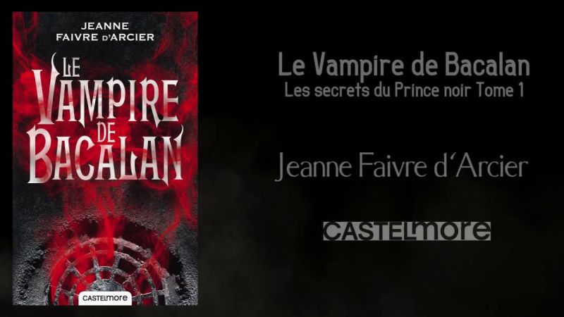 Booktrailer : Le Vampire de Bacalan de Jeanne Faivre d’Arcier (Castlemore)