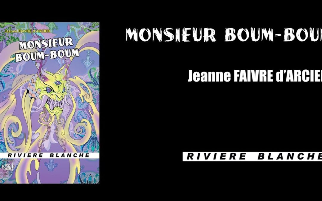Booktrailer : Monsieur Boum-Boum de Jeanne Faivre d’Arcier (Rivière Blanche)