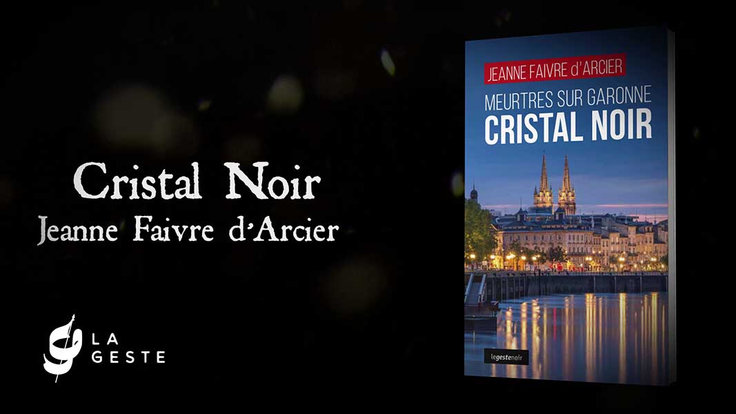 Booktrailer : Cristal noir de Jeanne Faivre d’Arcier (La Geste)